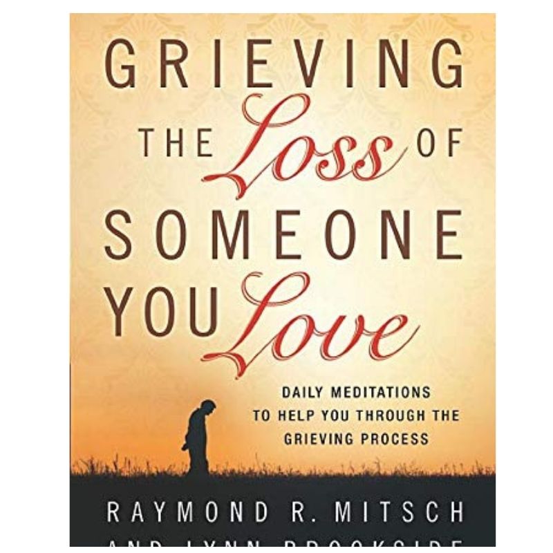 Grieving the Loss of Someone You Love (Paperback)