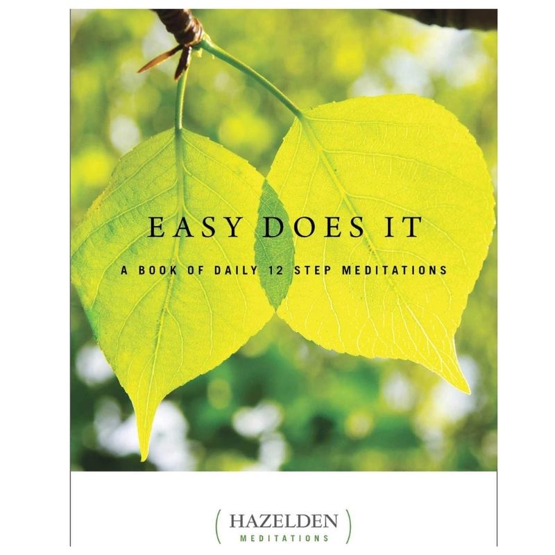 Easy Does It: A Book of Daily 12 Step Meditations