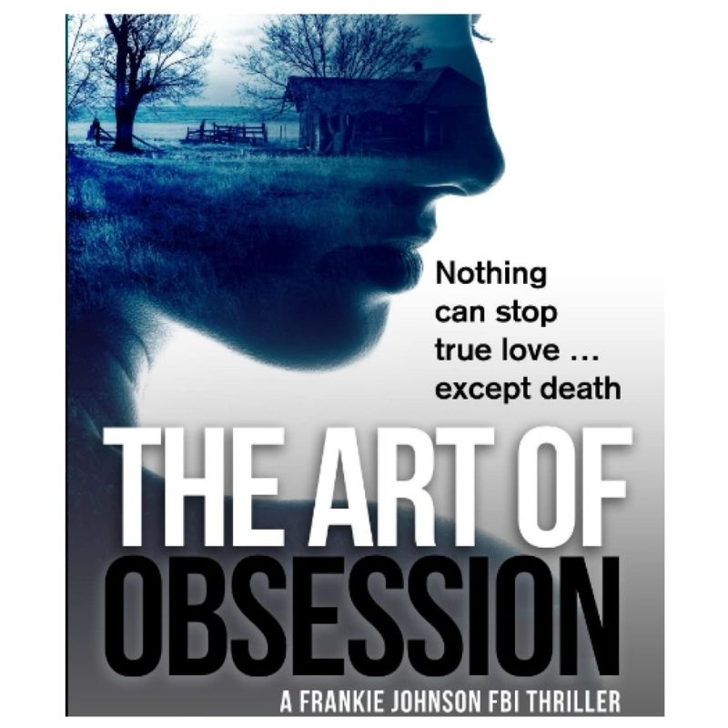 The Art of Obsession: A Frankie Johnson FBI Thriller - Paperback