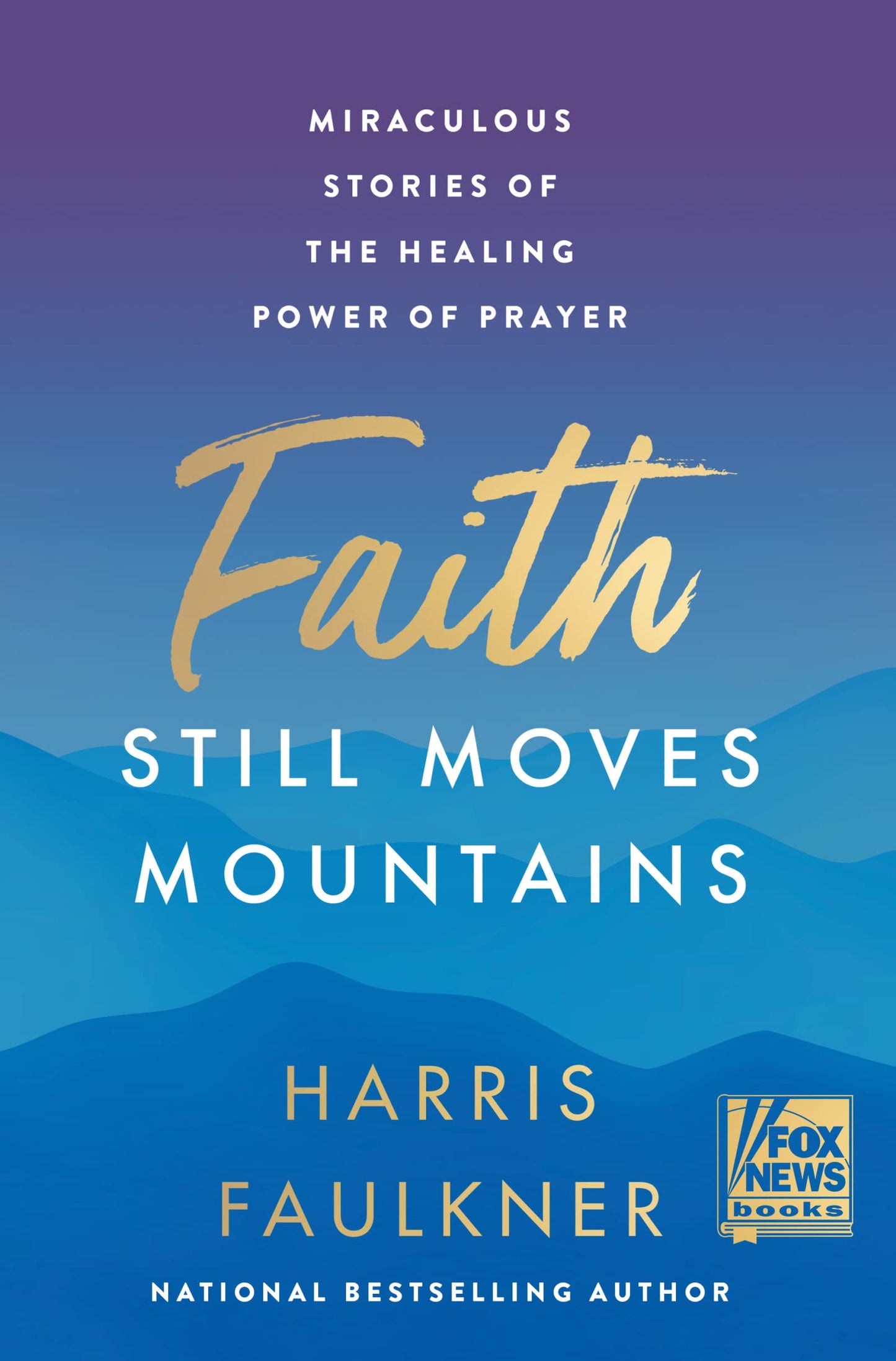 Faith Still Moves Mountains, Hardcover