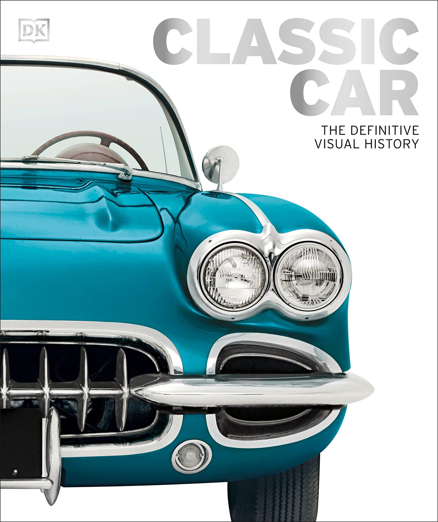 Classic Car: The Definitive Visual History, Hardcover