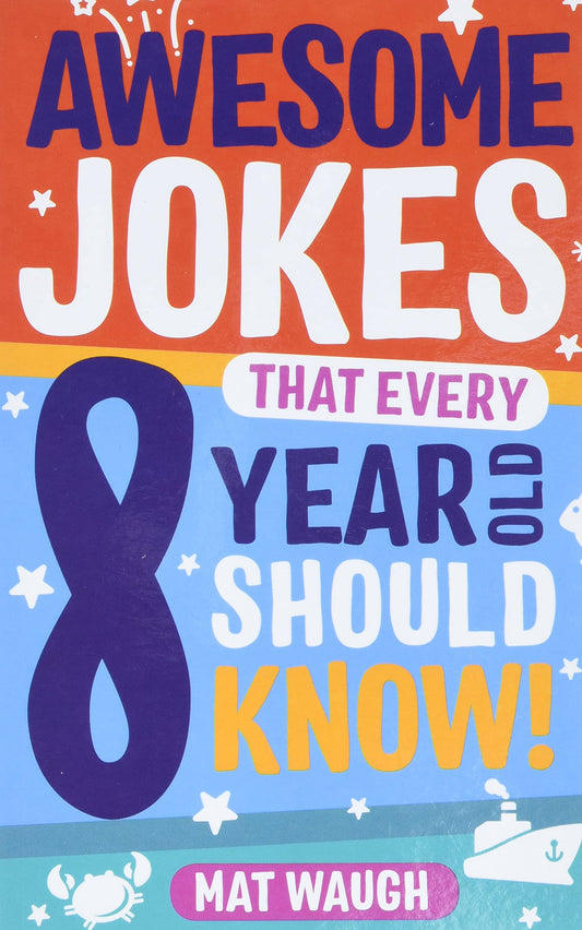 Awesome Jokes That Every 8 Year Old Should Know!