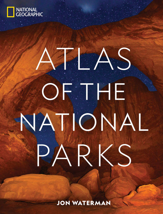 National Geographic Atlas of the National Parks, Hardcover