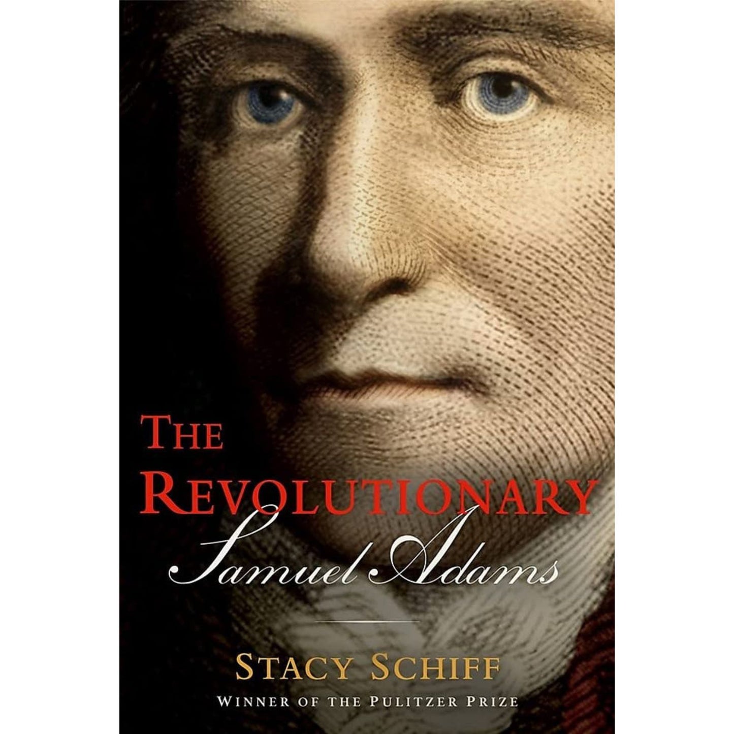 The Revolutionary: Samuel Adams, Hardcover