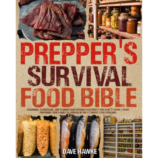 The Prepper's Survival Food Bible, Paperback